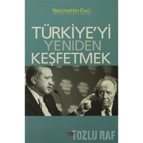 TÜRKIYE'YI YENIDEN KEŞFETMEK - NECMETTIN EVCI