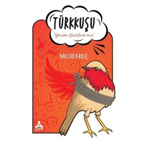Türkkuşu - Yeniden Uçabilecek Mi? - Mustafa Kılıç