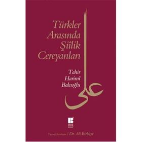 Türkler Arasında Şiilik Cereyanları - Tahir Harimi Balcıoğlu