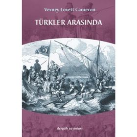 TÜRKLER ARASINDA - VERNEY LOVETT CAMERON