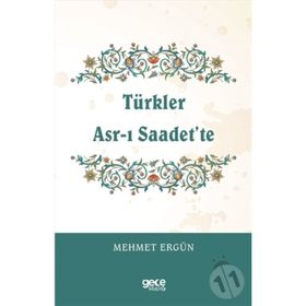 Türkler Asr ı Saadet'te - Mehmet Ergün