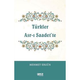 Türkler Asr ı Saadet'te - Mehmet Ergün