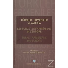 Türkler Ermeniler ve Avrupa - Bayram Kodaman
