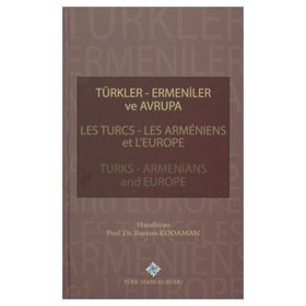 Türkler Ermeniler ve Avrupa - Bayram Kodaman