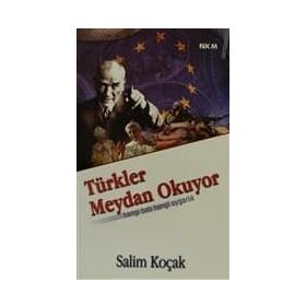TÜRKLER MEYDAN OKUYOR HANGI BATI HANGI UYGARLIK - SALIM KOÇAK