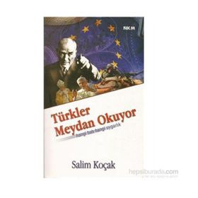 TÜRKLER MEYDAN OKUYOR HANGI BATI HANGI UYGARLIK - SALIM KOÇAK