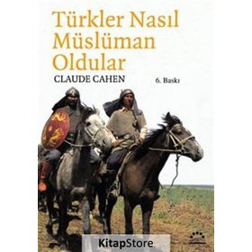 TÜRKLER NASIL MÜSLÜMAN OLDULAR - CLAUDE CAHEN