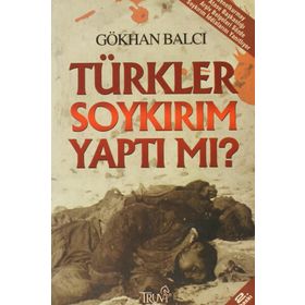 TÜRKLER SOYKIRIM YAPTI MI? - GÖKHAN BALCI