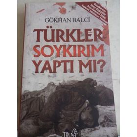 TÜRKLER SOYKIRIM YAPTI MI? - GÖKHAN BALCI