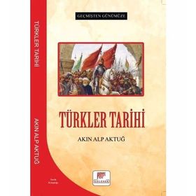 Türkler Tarihi Akın Alp Aktuğ