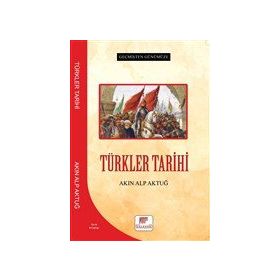 Türkler Tarihi Akın Alp Aktuğ
