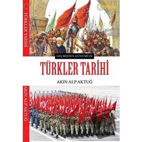 Türkler Tarihi Akın Alp Aktuğ