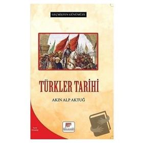 Türkler Tarihi Akın Alp Aktuğ