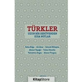 Türkler Uzun Bir Serüvenden Kısa Notlar - Selçuk Mülayim Ahmet Vurgun Vahdettin Engin Tufan Gündüz Reha Bilge Ali Akar Ahmet Taşağıl