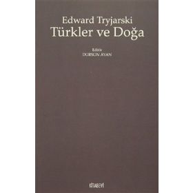 Türkler Ve Doğa - Edward Tryjarski