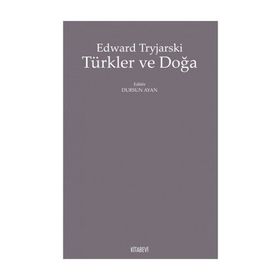 Türkler Ve Doğa - Edward Tryjarski