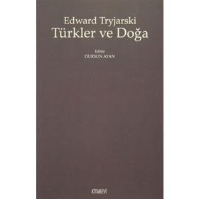 Türkler Ve Doğa - Edward Tryjarski