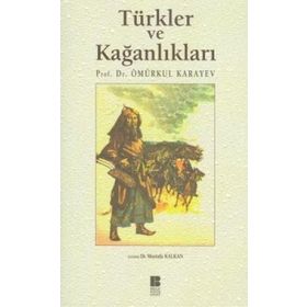 TÜRKLER VE KAĞANLIKLARI - ÖMÜRKUL KARAYEV