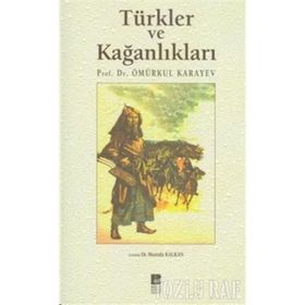 TÜRKLER VE KAĞANLIKLARI - ÖMÜRKUL KARAYEV