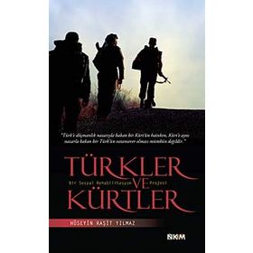TÜRKLER VE KÜRTLER BIR SOSYAL REHABILITASYON PROJESI - HÜSEYİN RAŞİT YILMAZ