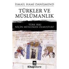 Türkler ve Müslümanlık - İsmail Hami Danişmend