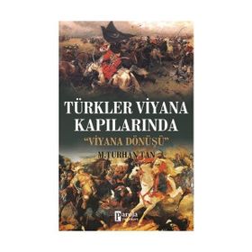 Türkler Viyana Kapılarında - Viyana Dönüşü - Parola Yayınları