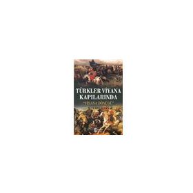 Türkler Viyana Kapılarında - Viyana Dönüşü - Parola Yayınları