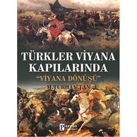 Türkler Viyana Kapılarında - Viyana Dönüşü - Parola Yayınları