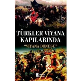 Türkler Viyana Kapılarında - Viyana Dönüşü - Parola Yayınları