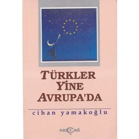 TÜRKLER YINE AVRUPA`DA - CIHAN YAMAKOĞLU
