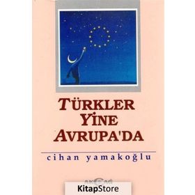 TÜRKLER YINE AVRUPA`DA - CIHAN YAMAKOĞLU