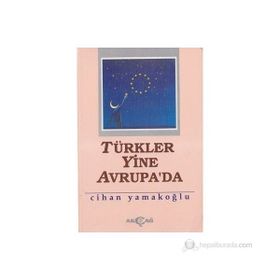 TÜRKLER YINE AVRUPA`DA - CIHAN YAMAKOĞLU