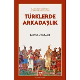 Türklerde Arkadaşlık Bahtiyar Murat Aras
