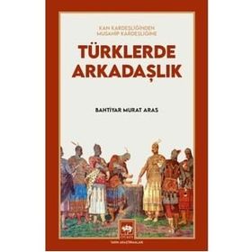 Türklerde Arkadaşlık Bahtiyar Murat Aras