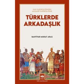 Türklerde Arkadaşlık Bahtiyar Murat Aras