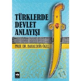 Türklerde Devlet Anlayışı - bahattin ogel