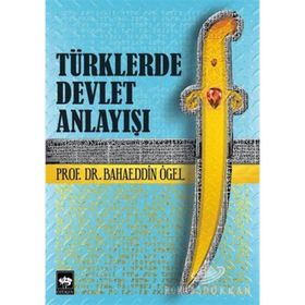 Türklerde Devlet Anlayışı - bahattin ogel
