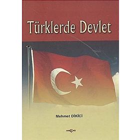 TÜRKLERDE DEVLET - MEHMET DIKICI