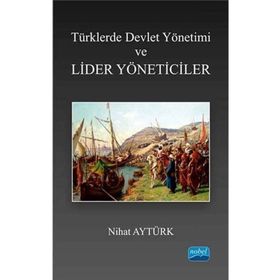 Türklerde Devlet Yön.ve Liderler Yönetici - Nihat Aytürk