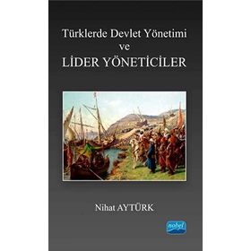Türklerde Devlet Yön.ve Liderler Yönetici - Nihat Aytürk