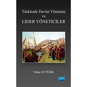 Türklerde Devlet Yön.ve Liderler Yönetici - Nihat Aytürk
