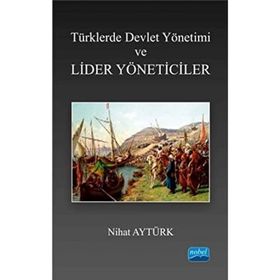 Türklerde Devlet Yön.ve Liderler Yönetici - Nihat Aytürk