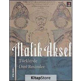 TÜRKLERDE DINI RESIMLER - MALIK AKSEL