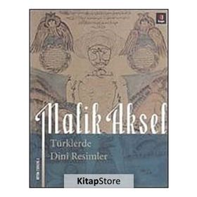 TÜRKLERDE DINI RESIMLER - MALIK AKSEL