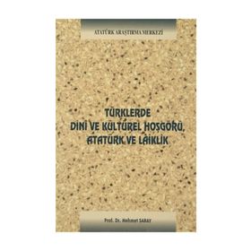 Türklerde Dini ve Kültürel Hoşgörü, Atatürk ve Laiklik - Mehmet Saray