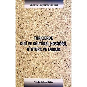 Türklerde Dini ve Kültürel Hoşgörü, Atatürk ve Laiklik - Mehmet Saray
