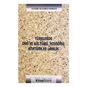 Türklerde Dini ve Kültürel Hoşgörü, Atatürk ve Laiklik - Mehmet Saray