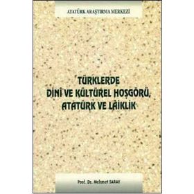 Türklerde Dini ve Kültürel Hoşgörü, Atatürk ve Laiklik - Mehmet Saray