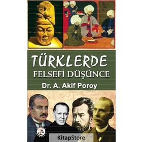 Türklerde Felsefi Düşünce - Akif Poroy