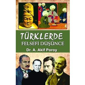 Türklerde Felsefi Düşünce - Akif Poroy